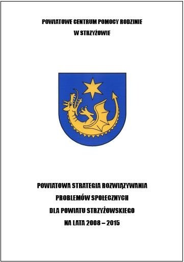 Powiatowa strategia rozwiązywania problemów społecznych dla Powiatu Strzyżowskiego na lata 2008-2015